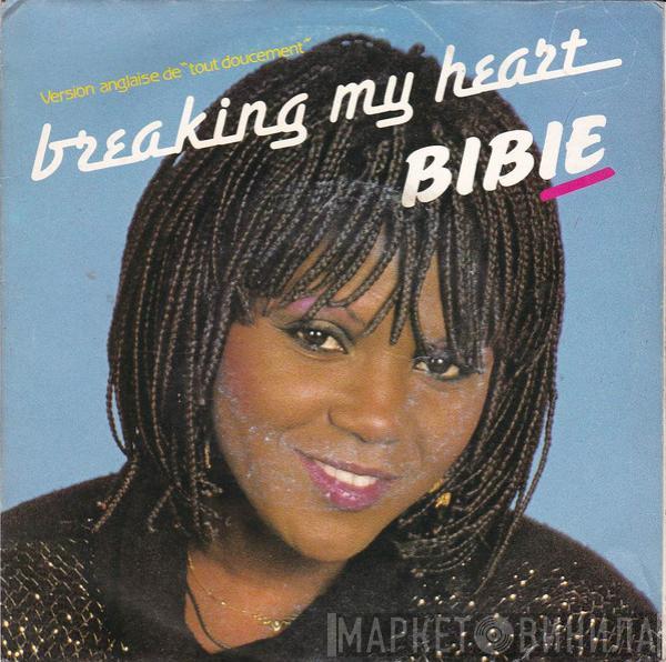  Bibie  - Breaking My Heart (Tout Simplement)