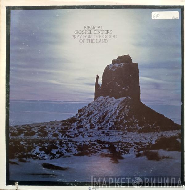 Biblical Gospel Singers - Pray For The Good Of The Land