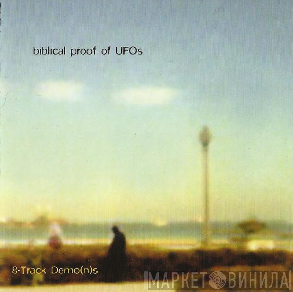 Biblical Proof Of UFOs - 8-Track Demo(n)s