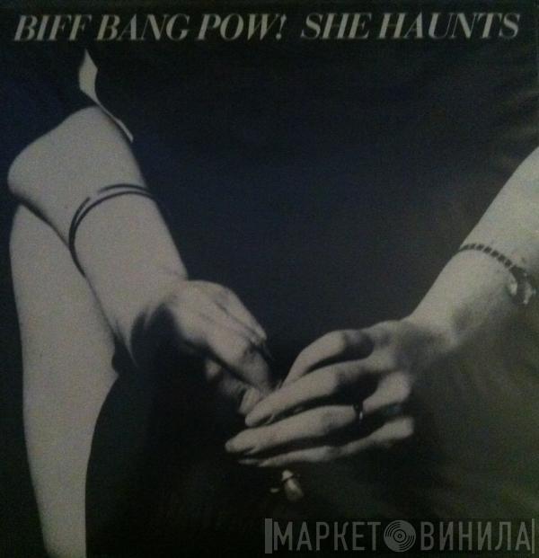 Biff Bang Pow! - She Haunts