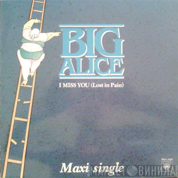 Big Alice - I Miss You (Lost In Pain)