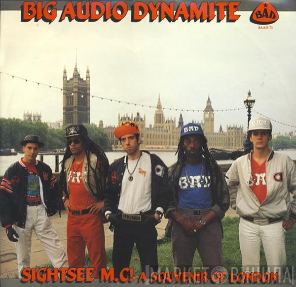 Big Audio Dynamite - Sightsee M.C.!