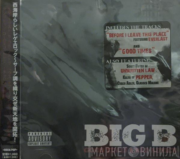 Big B  - Good Times & Bad Advice
