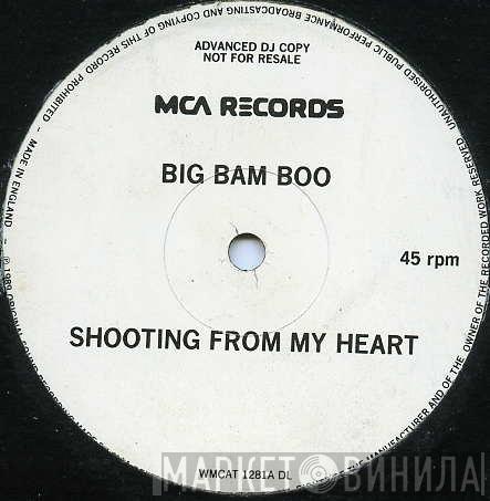 Big Bam Boo - Shooting From My Heart