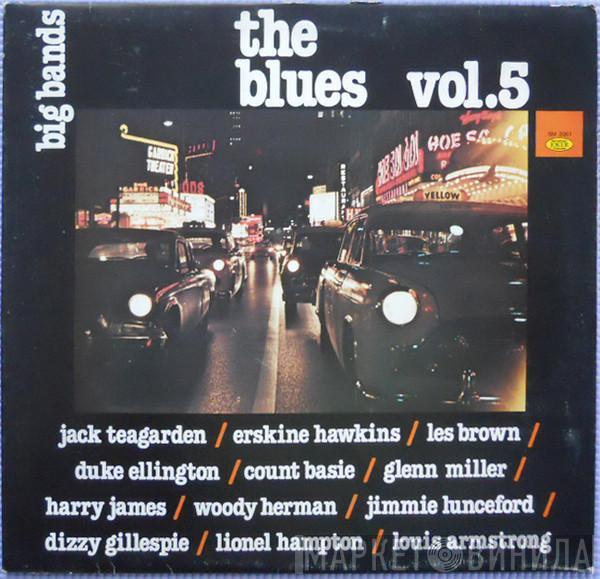  - Big Bands, The Blues Vol. 5