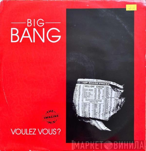 Big Bang  - Voulez Vous? (The Imagine Mix)