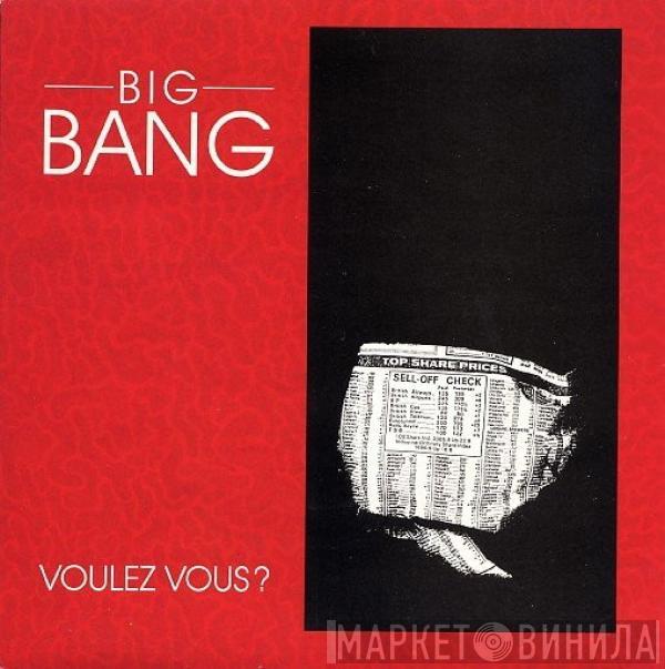 Big Bang  - Voulez Vous?