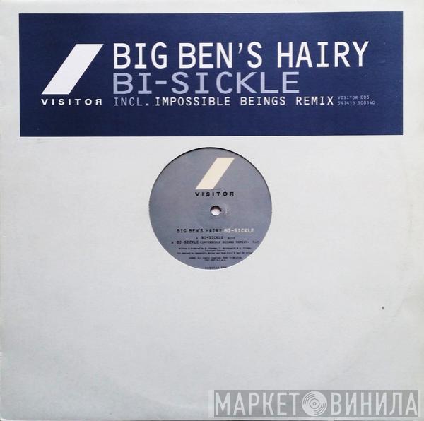 Big Ben's Hairy - Bi-Sickle