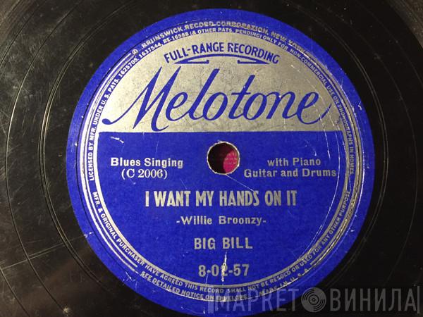  Big Bill Broonzy  - I Want My Hands On It / Made A Date With An Angel