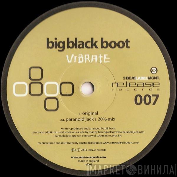 Big Black Boot - Vibrate