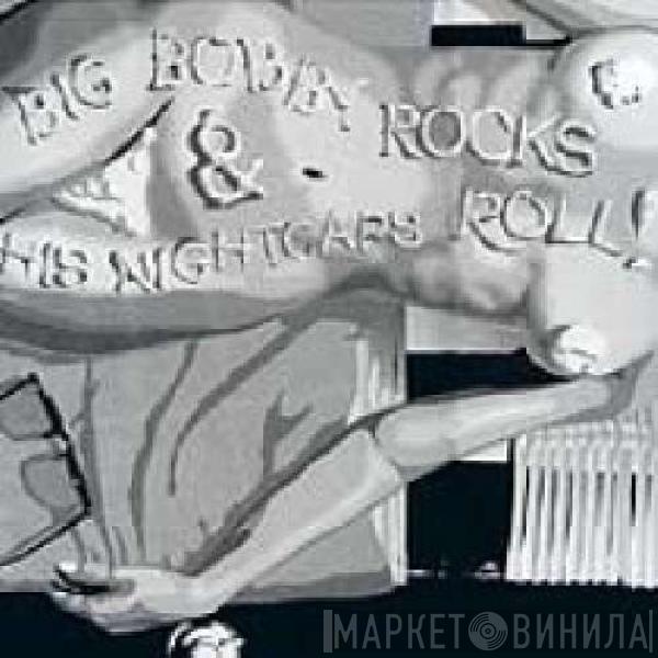 Big Bobby And The Nightcaps - Big Bobby Rocks & His Nightcaps Roll