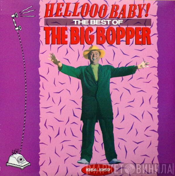 Big Bopper - Hellooo Baby! The Best Of The Big Bopper 1954 - 1959