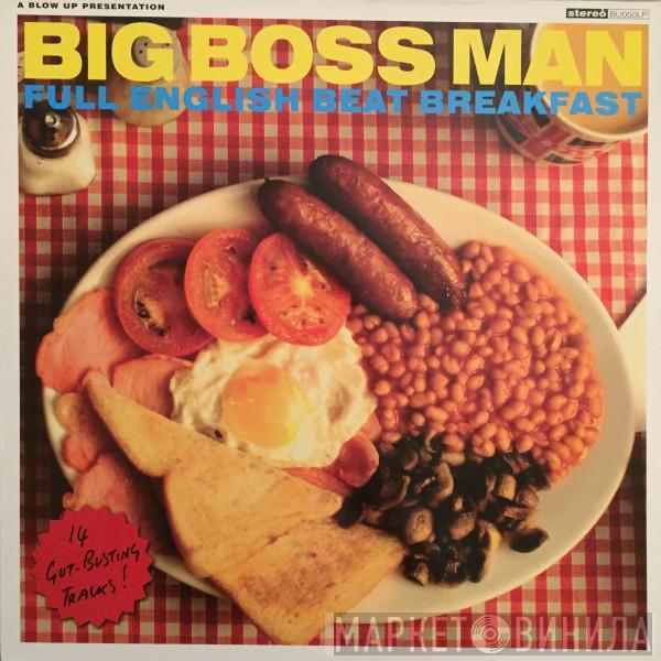 Big Boss Man - Full English Beat Breakfast