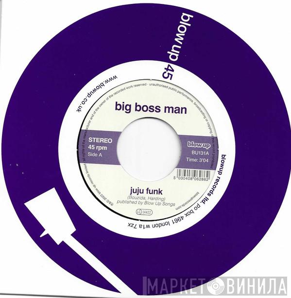 Big Boss Man - Juju Funk / Return Of Baron Samedi