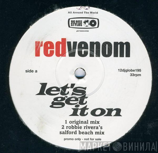 Big Boss Stylus, Red Venom - Let's Get It On