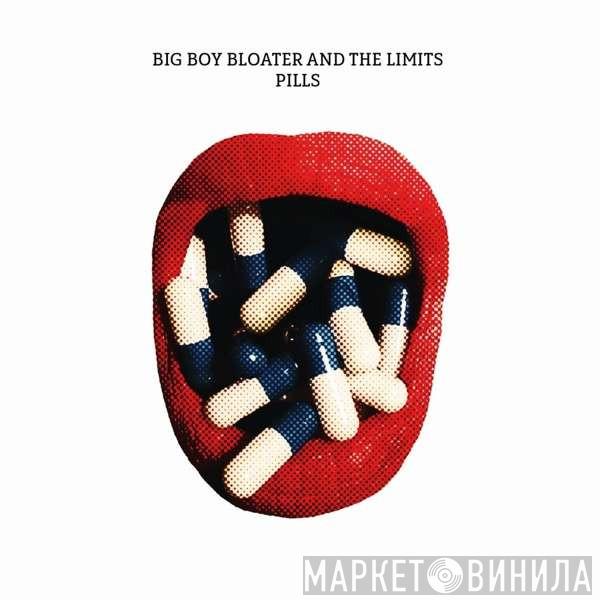 Big Boy Bloater & The Limits - Pills