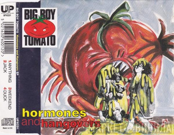 Big Boy Tomato - Hormones And Hangovers EP
