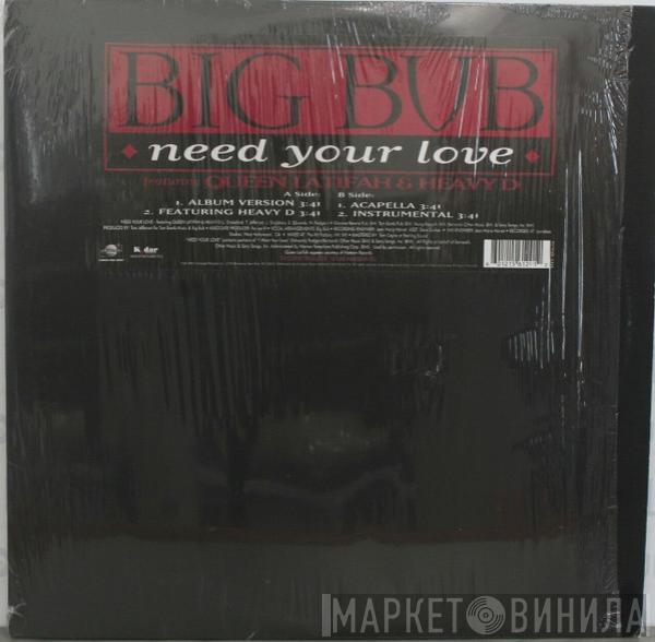 Big Bub - Need Your Love