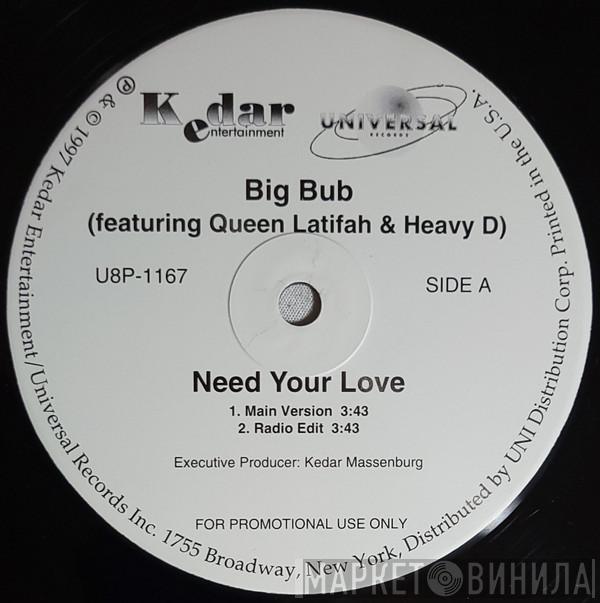 Big Bub - Need Your Love