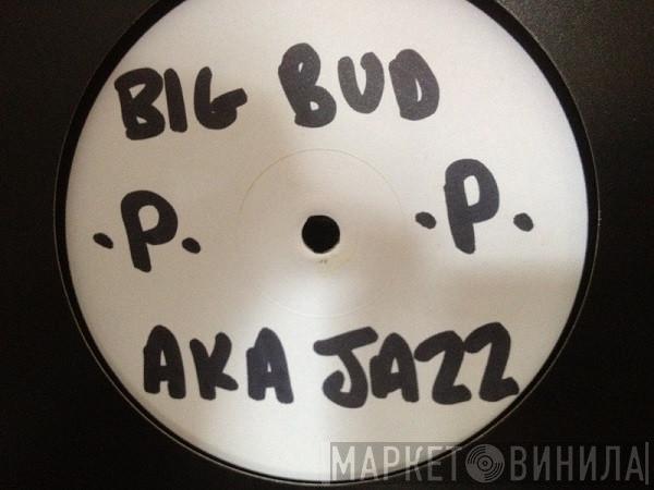 Big Bud - Aka Jazz / Madison Heights