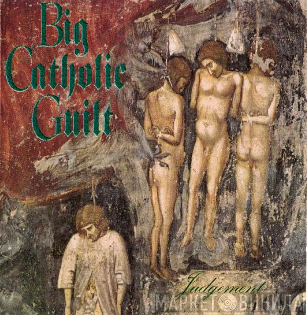 Big Catholic Guilt - Judgement