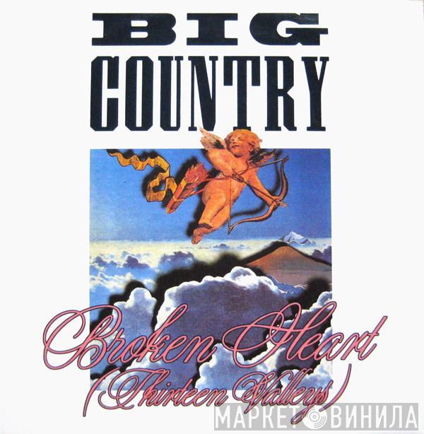 Big Country - Broken Heart (Thirteen Valleys)