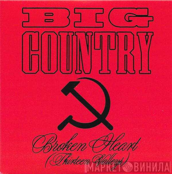 Big Country - Broken Heart (Thirteen Valleys)