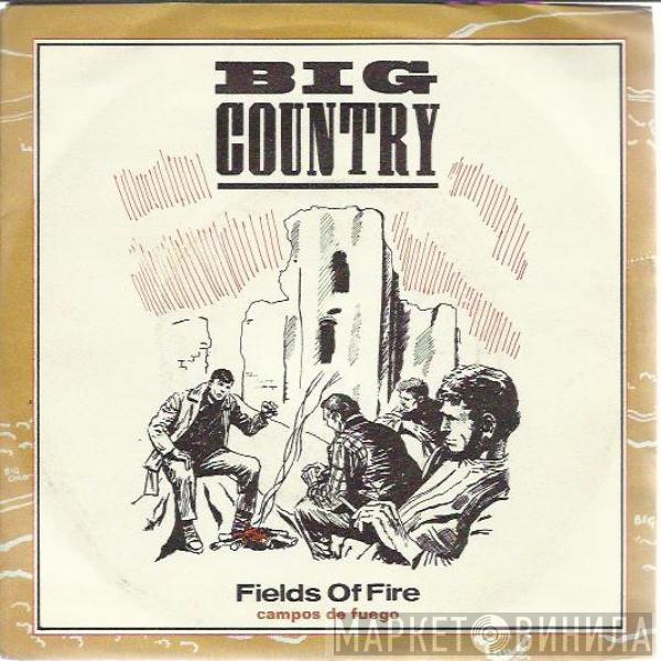 Big Country - Fields Of Fire = Campos De Fuego