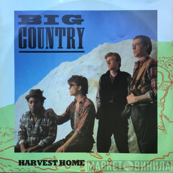  Big Country  - Harvest Home
