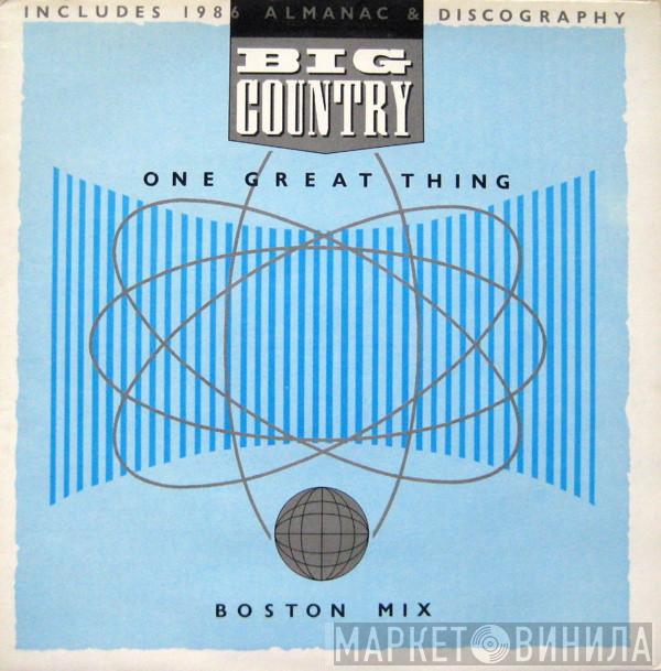 Big Country - One Great Thing (Boston Mix)