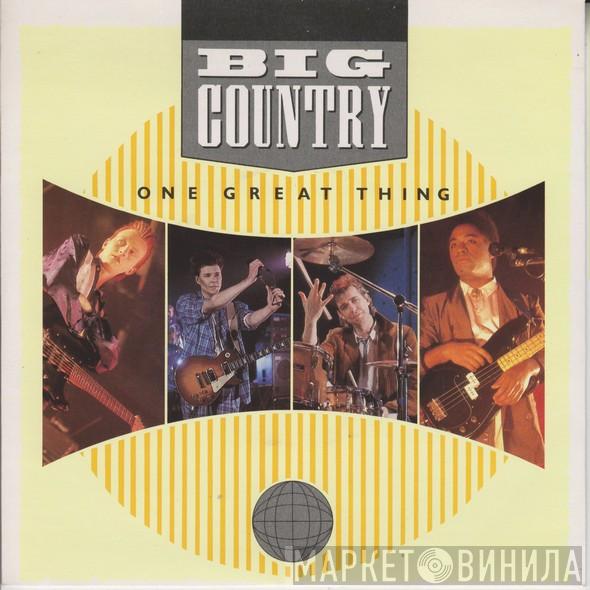 Big Country - One Great Thing