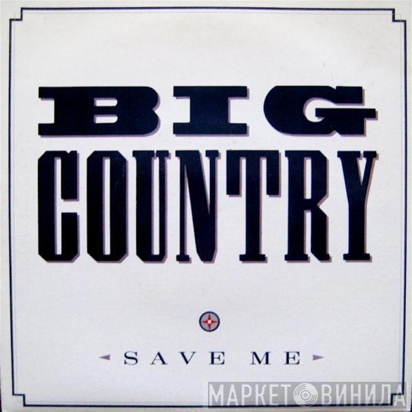 Big Country - Save Me