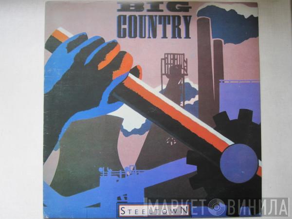  Big Country  - Steeltown = Ciudad De Acero