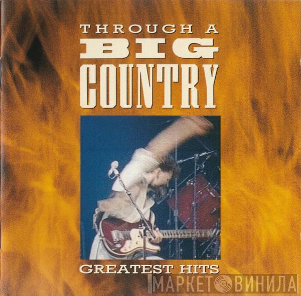  Big Country  - Through A Big Country (Greatest Hits)