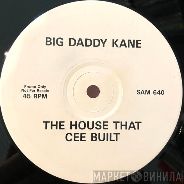 Big Daddy Kane - The House That Cee Built