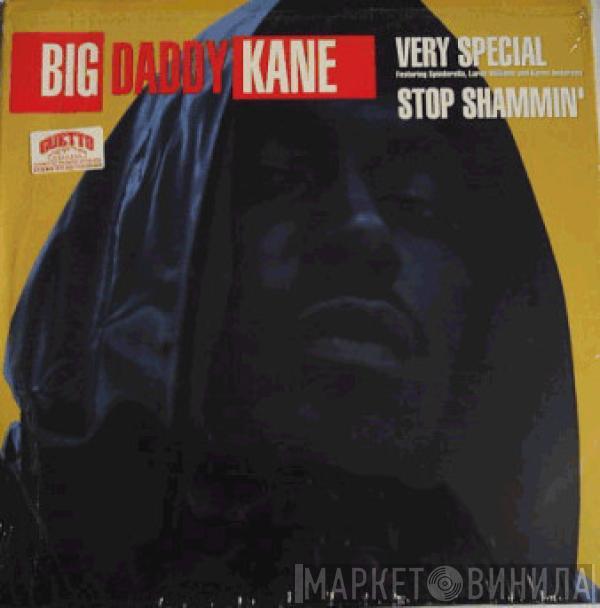 Big Daddy Kane - Very Special / Stop Shammin'