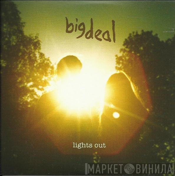 Big Deal  - Lights Out