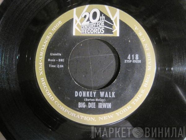 Big Dee Irwin - Donkey Walk / Someday You'll Understand Why