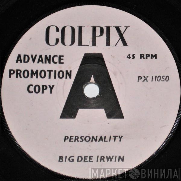 Big Dee Irwin - Personality