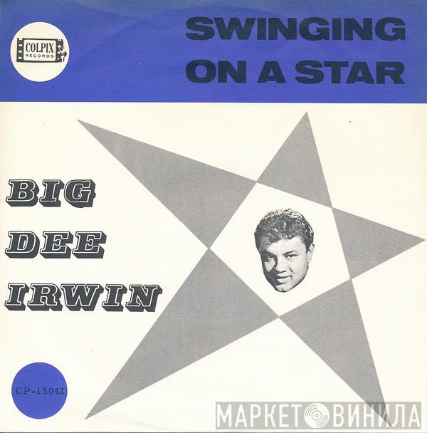  Big Dee Irwin  - Swinging On A Star