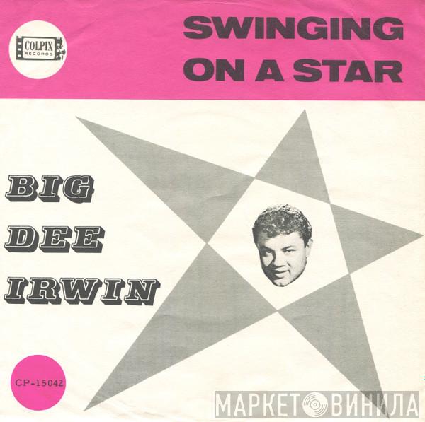  Big Dee Irwin  - Swinging On A Star