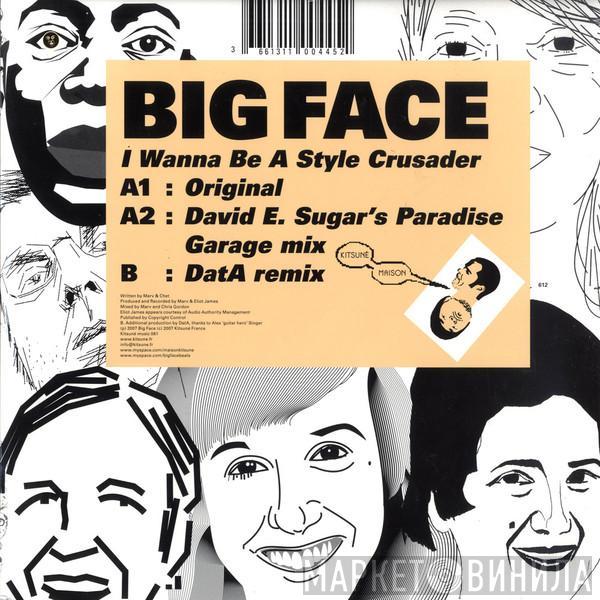 Big Face  - I Wanna Be A Style Crusader