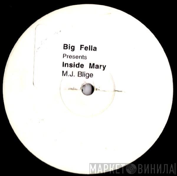 Big Fella , Mary J. Blige - Inside Mary