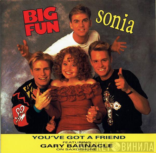 Big Fun, Sonia, Gary Barnacle - You've Got A Friend