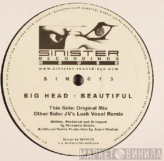 Big Head - Beautiful