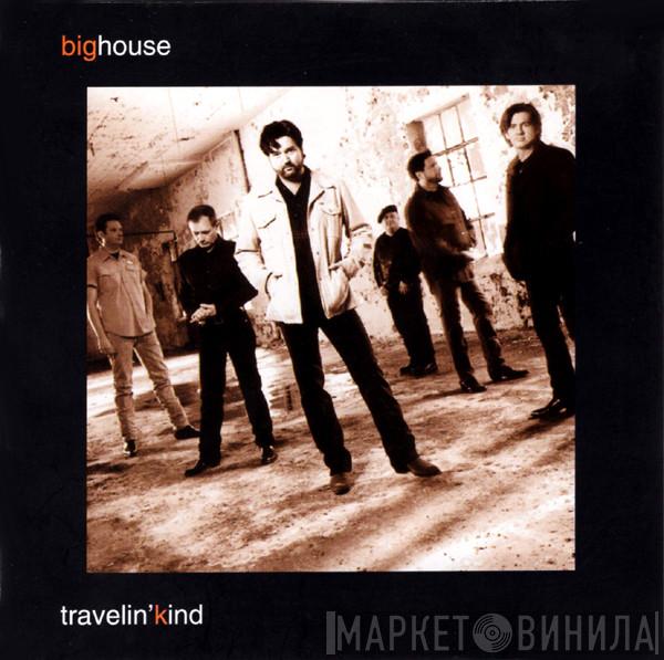 Big House  - Travelin' Kind