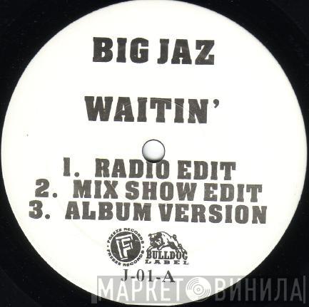 Big Jaz - Waitin' / Foundation