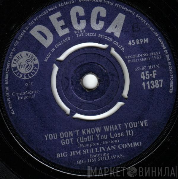 Big Jim Sullivan Combo, Big Jim Sullivan - You Don't Know What You've Got (Until You Lose It)
