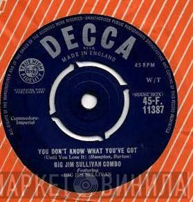 Big Jim Sullivan Combo Big Jim Sullivan  - You Don't Know What You've Got (Until You Lose It)