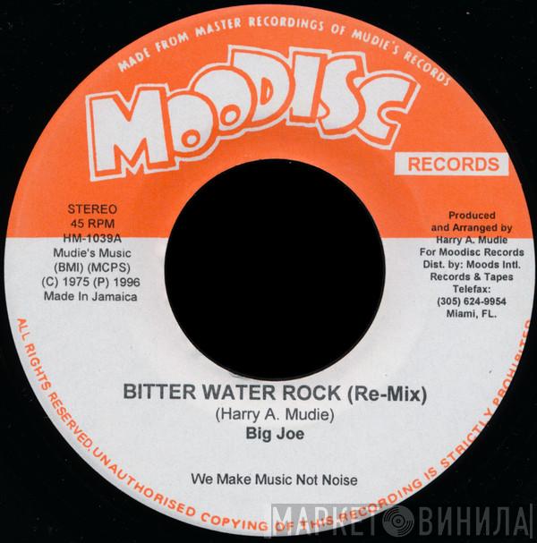 Big Joe - Bitter Water Rock (Re-Mix)